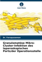 Granulomatöse Mikro-Cluster-Infektion des laparoskopischen Ports/der Operationsstelle 6206093786 Book Cover