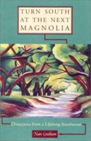 Turn South at the Next Magnolia : Directions from a Lifelong Southerner 192855623X Book Cover