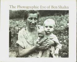 Photographic Eye of Ben Shahn 0674666151 Book Cover