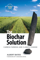 The Biochar Solution: Carbon Farming and Climate Change 0865716773 Book Cover
