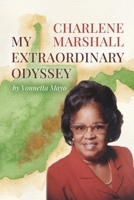 Charlene Marshall: My Extraordinary Odyssey B0BWPJY6SG Book Cover