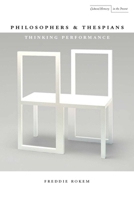 Philosophers and Thespians: Thinking Performance 080476350X Book Cover