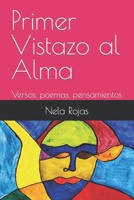 Primer Vistazo al Alma: Versos, poemas, pensamientos B0B92H8ZYJ Book Cover