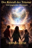 Der Kristall der Träume: Ein magisches Abenteuer (German Edition) B0GXSLMF1L Book Cover