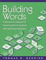 Building Words: A Resource Manual for Teaching Word Analysis and Spelling Strategies 0205309224 Book Cover