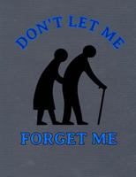 Don't Let Me Forget Me 1718817304 Book Cover