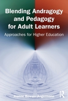 Blending Andragogy and Pedagogy for Adult Learners: Approaches for Higher Education 1032901535 Book Cover