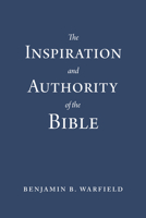 The Inspiration and Authority of the Bible 1781398348 Book Cover