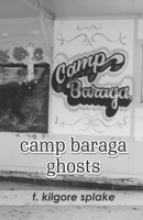 camp baraga ghosts: Uncollected Poems 8182539668 Book Cover