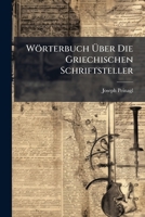 Wörterbuch Über Die Griechischen Schriftsteller... 127989332X Book Cover