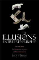 The Illusions of Entrepreneurship: The Costly Myths That Entrepreneurs, Investors, and Policy Makers Live By 0300158564 Book Cover