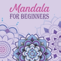 Mandala For Beginners: Coloring Book For Adults: 50 Mandalas: Stress Relieving Mandala Designs for Adults Relaxation B088T5S6P3 Book Cover