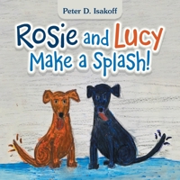Rosie and Lucy Make a Splash! 1665531207 Book Cover