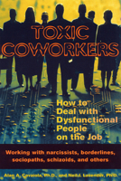 Toxic Coworkers: How to Deal with Dysfunctional People on the Job 1572242191 Book Cover