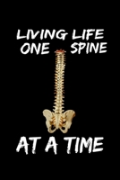 Living Life One Spine At A Time: Funny Chiropractor Appreciation Gift. Perfect For Writing Or Use As A Daily Office Planner 1712315757 Book Cover