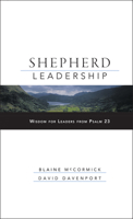 Shepherd Leadership: Wisdom for Leaders from Psalm 23 0787966339 Book Cover