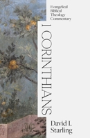 1 Corinthians: Evangelical Biblical Theology Commentary (EBTC) 1683598180 Book Cover