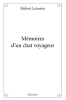 Mémoires d'un chat voyageur (French Edition) 2334201693 Book Cover
