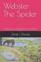 Webster The Spider: The village creatures have to get together quickly to stop a flood. Webster tries to help, although he is very small, and eventually he saves a mole and the village. 1710168927 Book Cover