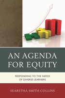An Agenda for Equity: Responding to the Needs of Diverse Learners 1610487230 Book Cover