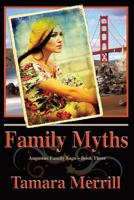 Family Myths: Augustus Family Trilogy Book 3 0990518388 Book Cover
