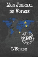 Mon Journal de Voyage L'Europe: 6x9 Carnet de voyage I Journal de voyage avec instructions, Checklists et Bucketlists, cadeau parfait pour votre ... et pour chaque voyageur. 1673930441 Book Cover