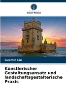 Künstlerischer Gestaltungsansatz und landschaftsgestalterische Praxis 6203374237 Book Cover