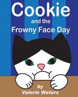 Cookie and the Frowny Face 1500874108 Book Cover