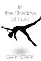 In the Shadow of Lust 1632636905 Book Cover