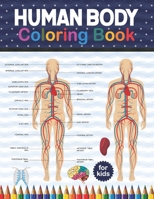 Human Body Coloring Book For Kids: Human Body Anatomy Coloring Book. Anatomy Workbook For Kids, Great Gift For Boys & Girls. Human Body Anatomy Colori B08NS128YH Book Cover