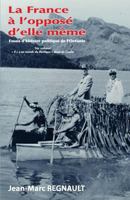 La France � l'Oppos� d'Elle M�me: Il Y a Un Monde Du Pacifique Disait de Gaulle 1497430682 Book Cover