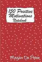 150 Positive Motivations: 150 Positive Quote To Keep You On Track With Life 1793353719 Book Cover