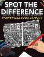 Spot the Difference: Picture Puzzle Book for Adults 1954289057 Book Cover
