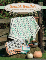 Sweater Weather: Eight Cozy Chill-In-The-Air Quilts 1683560647 Book Cover