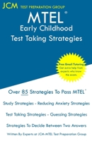 MTEL Early Childhood - Test Taking Strategies: MTEL 02 - Free Online Tutoring - New 2020 Edition - The latest strategies to pass your exam. 1647686326 Book Cover