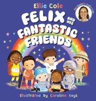Felix and His Fantastic Friends 1761644173 Book Cover