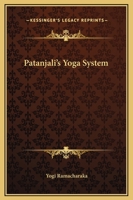 Patanjali's Yoga System 1425340687 Book Cover