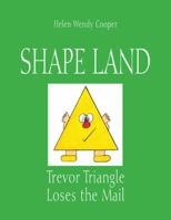 Shape Land: Trevor Triangle Loses the Mail 1425124690 Book Cover