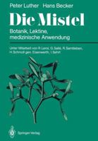 Die Mistel: Botanik, Lektine, Medizinische Anwendung 3642712584 Book Cover