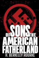 Sons of the American Fatherland B09S232YJ5 Book Cover