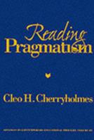 Reading Pragmatism (Advances in Contemporary Educational Thought) 0807738468 Book Cover