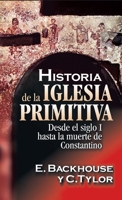 Historia de la iglesia primitiva: Desde el siglo I hasta la muerte de Constantino 8482673092 Book Cover