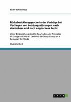 R�ckabwicklung gescheiterter Vertr�ge bei Vorliegen von Leistungsst�rungen nach deutschem und nach englischem Recht: Unter Einbeziehung des UN-Kaufrechts, der Principles of European Contract Law und d 3638855058 Book Cover