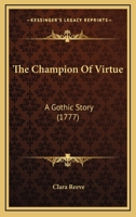 The Champion Of Virtue: A Gothic Story 116577710X Book Cover
