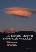 Atmospheric Turbulence and Mesoscale Meteorology: Scientific Research Inspired by Doug Lilly 0521183928 Book Cover