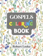 Gospels Coloring Book: Bible quotes from the four gospels coloring book for adults & teens B097DYT1LX Book Cover