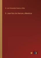 D. Juan Ruiz De Alarcon Y Mendoza 1161042458 Book Cover