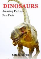 Dinosaurs: Kids book of fun facts & amazing pictures on animals in nature 150050212X Book Cover