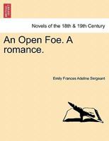 An Open Foe a Romance 1241480524 Book Cover