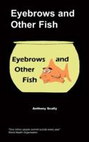 Eyebrows and Other Fish 1847474853 Book Cover